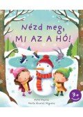 Katie Daynes - Nézd meg, mi az a hó!