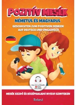 Szeghy Karolina - Pozitív mesék németül és magyarul - Mesék kezdő és középhaladó nyelvi szinteken, null 2019 antikvár könyv