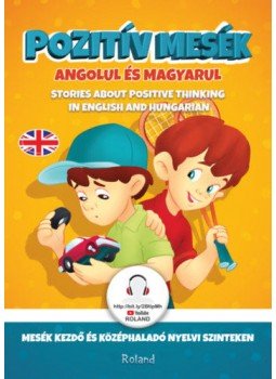 Szeghy Karolina - Pozitív mesék angolul és magyarul - Mesék kezdő és középhaladó nyelvi szinteken, null 2019 antikvár könyv