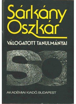 Sárkány Oszkár, Sziklay László - Sárkány Oszkár válogatott tanulmányai, Budapest 1974 antikvár könyv