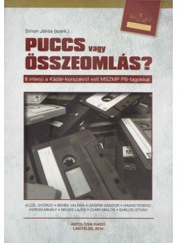 Simon János (szerk.) - Puccs vagy összeomlás?, Lakitelek 2014 antikvár könyv