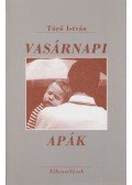 Törő István - Vasárnapi apák (dedikált)