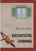 Detrich László - Kistarcsától Londonig