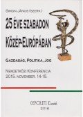 Simon János (szerk.) - 25 Éve Szabadon Közép-Európában