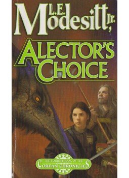MODESITT, L. E. Jr - Alector's Choice MODESITT, L. E. Jr - Alector's Choice, New York 2006 antikvár könyv