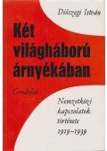 Diószegi István - Két világháború árnyékában (dedikált)