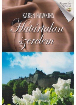 Karen Hawkins - Határtalan szerelem Karen Hawkins - Határtalan szerelem, Budapest 2012 antikvár könyv