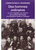 Christopher R. Browning - Des hommes ordinaires