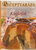 Kiss Szilvia - Receptvarázs - Kuglófok