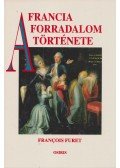 Furet, Francois - A francia forradalom története (1770-1815)