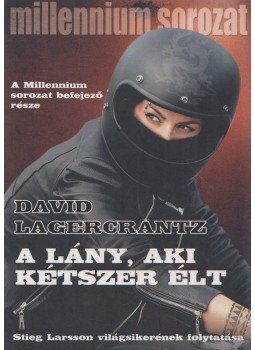 David Lagercrantz - A lány, aki kétszer élt David Lagercrantz - A lány, aki kétszer élt, Budapest 2019 antikvár könyv
