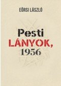 Eörsi László - Pesti lányok, 1956