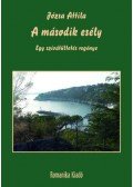 Józsa Attila - A második esély - Egy szívátültetés regénye