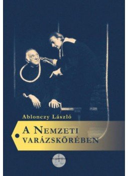 Ablonczy László - A Nemzeti varázskörében, null 2019 antikvár könyv