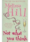 Hill, Melissa - Not what you think