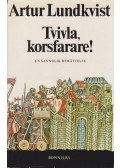 Lundkvist, Artur - Tvivla, korsfarare!