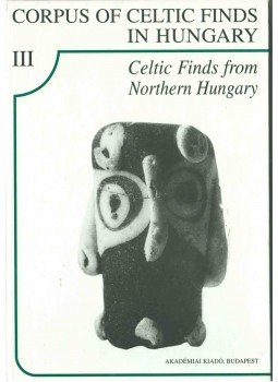 Hellebrand Magdolna - Celtic Finds from Northern Hungary Hellebrand Magdolna - Celtic Finds from Northern Hungary, Budapest 1999 antikvár könyv