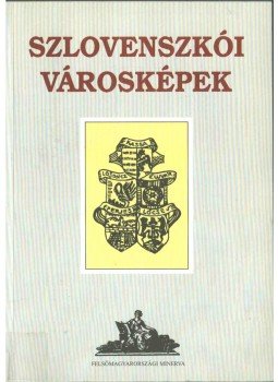 Kiss Gy. Csaba - Szlovenszkói városképek Kiss Gy. Csaba - Szlovenszkói városképek, Miskolc 2002 antikvár könyv