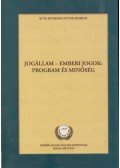 Petrétei József,Pulay Gyula,Kondorosi Ferenc ,Pólyi Csaba - Jogállam – emberi jogok: program és minőség