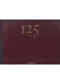 William E. Hale,Robert H. Davis - 125 - One Hundred Twenty-Five Years of History: ExxonMobil
