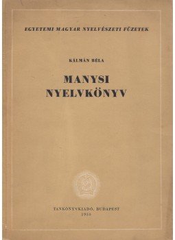 Kálmán Béla - Manysi nyelvkönyv Kálmán Béla - Manysi nyelvkönyv, Budapest 1955 antikvár könyv