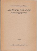 Kertész Tibor,Molnár Sándor,Oros Ferenc,Molnár Ferenc - Atlétikai futások szakszöveggyüjteménye