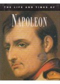 J. Anderson Black - The Life & Times of Napoleon Bonaparte