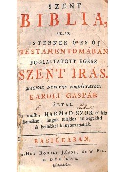 - Szent Biblia, az-az: Istennek ó és új testamentomában foglaltatott egész Szent Írás (1770), Basile (Bázel) 1770 antikvár könyv