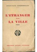 Jean-Paul Zimmermann - L'étranger dans la ville