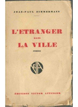 Jean-Paul Zimmermann - L'étranger dans la ville Jean-Paul Zimmermann - L'étranger dans la ville, Párizs 1931 antikvár könyv