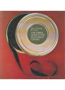 Nemeskürty István, Szánti Tibor - A Pictorial Guide to The Hungarian Cinema,  1985 antikvár könyv