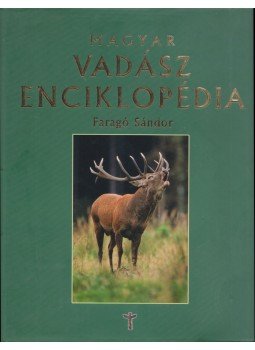Dr. Faragó Sándor - Magyar vadász enciklopédia Dr. Faragó Sándor - Magyar vadász enciklopédia, Budapest 0 antikvár könyv