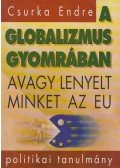 Csurka Endre - A globalizmus gyomrában