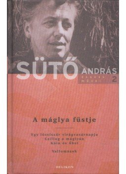 Sütő András - A máglya füstje Sütő András - A máglya füstje, Budapest 2008 antikvár könyv