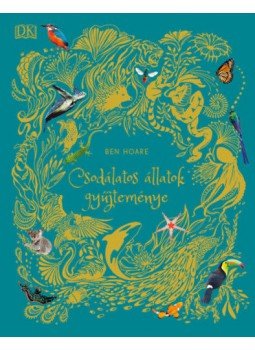 Ben Hoare - Csodálatos állatok gyűjteménye Ben Hoare - Csodálatos állatok gyűjteménye, Budapest 2019 antikvár könyv