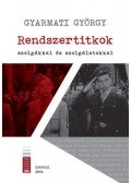 Gyarmati György - Rendszertitkok - szolgákkal és szolgálatokkal