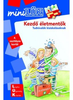 - Kezdő életmentők - Tudnivaló kisiskolásoknak - MiniLÜK - Kezdő életmentők - Tudnivaló kisiskolásoknak - MiniLÜK, null 2019 antikvár könyv