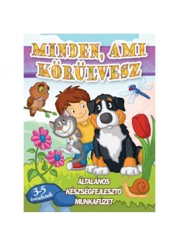  - Minden, ami körülvesz - Általános készségfejlesztő munkafüzet 3-5 éveseknek, null 2019 antikvár könyv