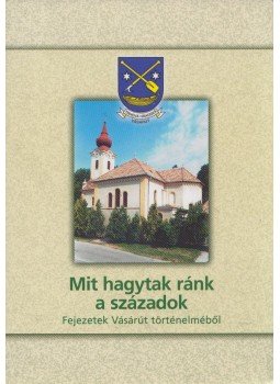 Presinszky Lajos - Mit hagytak ránk a századok, Somorja 2002 antikvár könyv