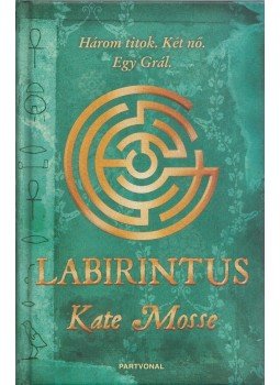 Kate Mosse - Labirintus Kate Mosse - Labirintus, 2011 antikvár könyv