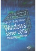 Kis Balázs,SZALAY MÁRTON - Windows Server 2008 rendszergazdáknak