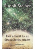 Rudolf Steiner - Élet a halál és az újraszületés között