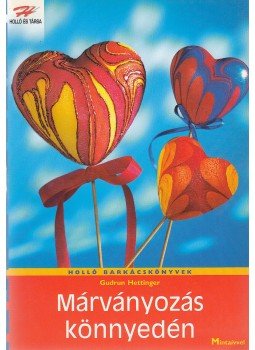 Gudrun Hettinger - Márványozás könnyedén Gudrun Hettinger - Márványozás könnyedén, 2003 antikvár könyv