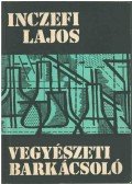 Inczefi Lajos - Vegyészeti barkácsoló