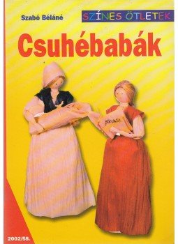 Szabó Béláné (szerk.) - Csuhébabák Szabó Béláné (szerk.) - Csuhébabák, Budapest 2002 antikvár könyv