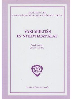 Gecső Tamás  - Variabilitás és nyelvhasználat, Budapest 2004 antikvár könyv