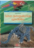 Ingrid Moras - Színes gyöngyállatkák ajándékba