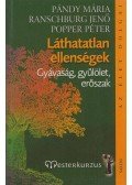 Pándy Mária,Popper Péter,Ranschburg Jenő - Láthatatlan ellenségek