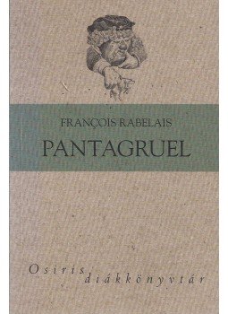 Rabelais, Francois - Pantagruel Rabelais, Francois - Pantagruel, Budapest 2010 antikvár könyv