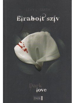 Levy L. Smith - Elrabolt szív Levy L. Smith - Elrabolt szív, Budapest 2010 antikvár könyv